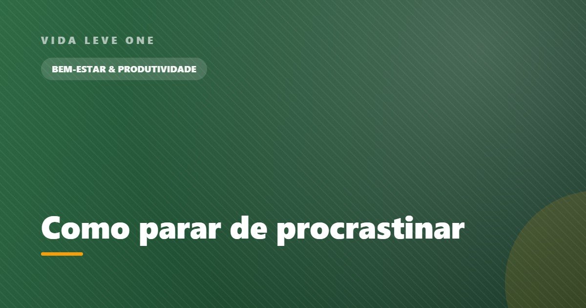 Como parar de procrastinar: o que realmente está por trás e o que funciona