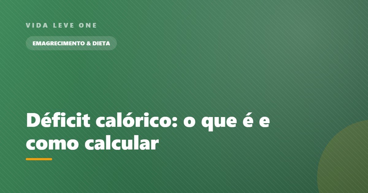 Déficit calórico: o que é, como calcular e por que ele importa mais que a dieta da moda