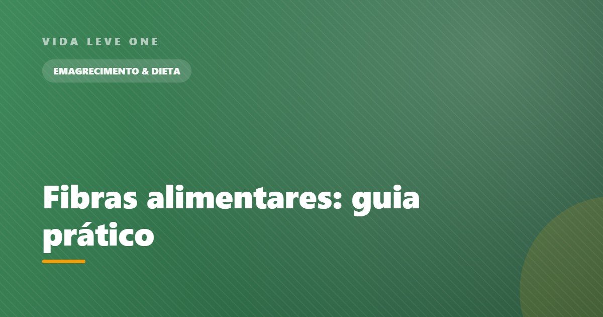 Fibras alimentares: o guia prático dos dois tipos e como consumir mais