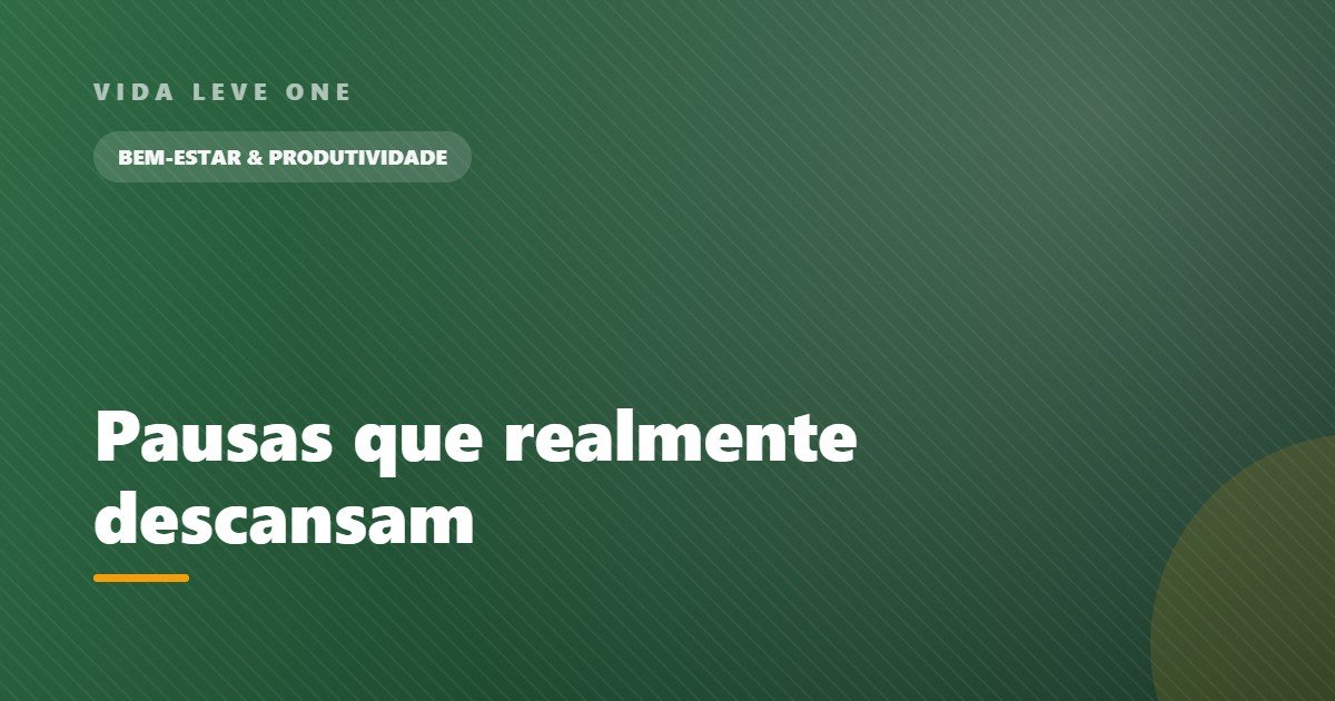 Pausas que realmente descansam: por que trocar de tela não recupera